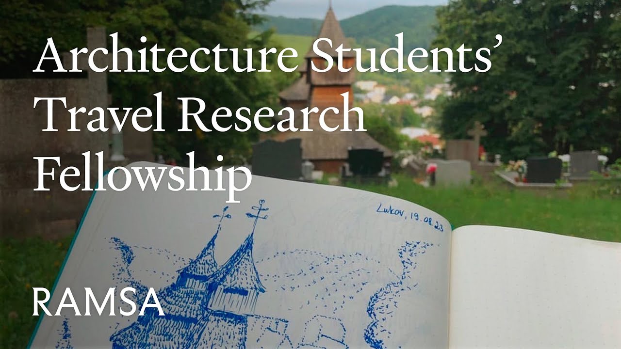 Funding for Architecture Students’ Travel Research: the RAMSA Fellowship