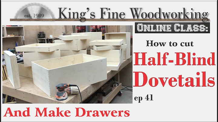 41 - How to Cut and Make Half Blind Dovetail Drawers
