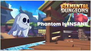 Phantom Full Showcase Elemental Dungeons