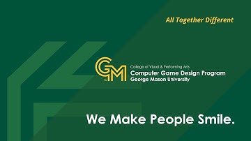 "We Make People Smile" - Computer Game Design Program, George Mason University
