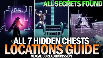 All 7 Vexcalibur Secret Chests Complete Guide - All Mission Secrets & Triumphs [Destiny 2]