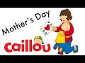 Caillou: Happy Mother