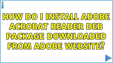 Ubuntu: How do I install Adobe Acrobat Reader deb package downloaded from Adobe website?