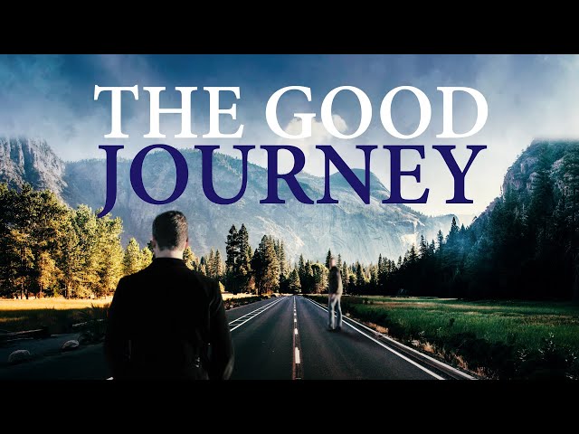 The Good Journey (2018) | Full Movie | Nathan Todaro | Jeff Prater | Meredith Frankie Crutcher class=