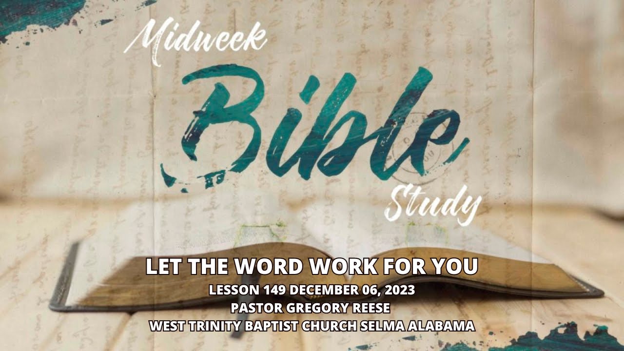 let-the-word-work-for-you-lesson-149-pastor-gregory-reese-west-trinity
