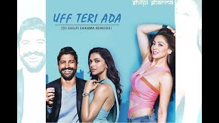Uff Teri Ada [Dj Shilpi Sharma Remode]