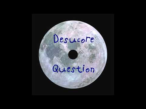 Desucore - Question [Original]