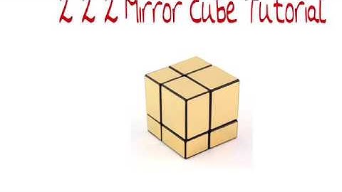 How To Solve The 2*2*2 Mirror Cube