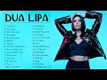 DuaLipa Greatest Hits 2021 - DuaLipa Best Songs Full Album 2021 - DuaLipa New Popular Songs