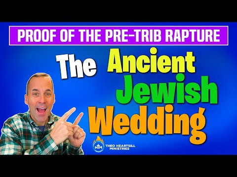 WHEN DOES THE RAPTURE HAPPEN? Ancient Jewish Wedding Traditions and Meanings