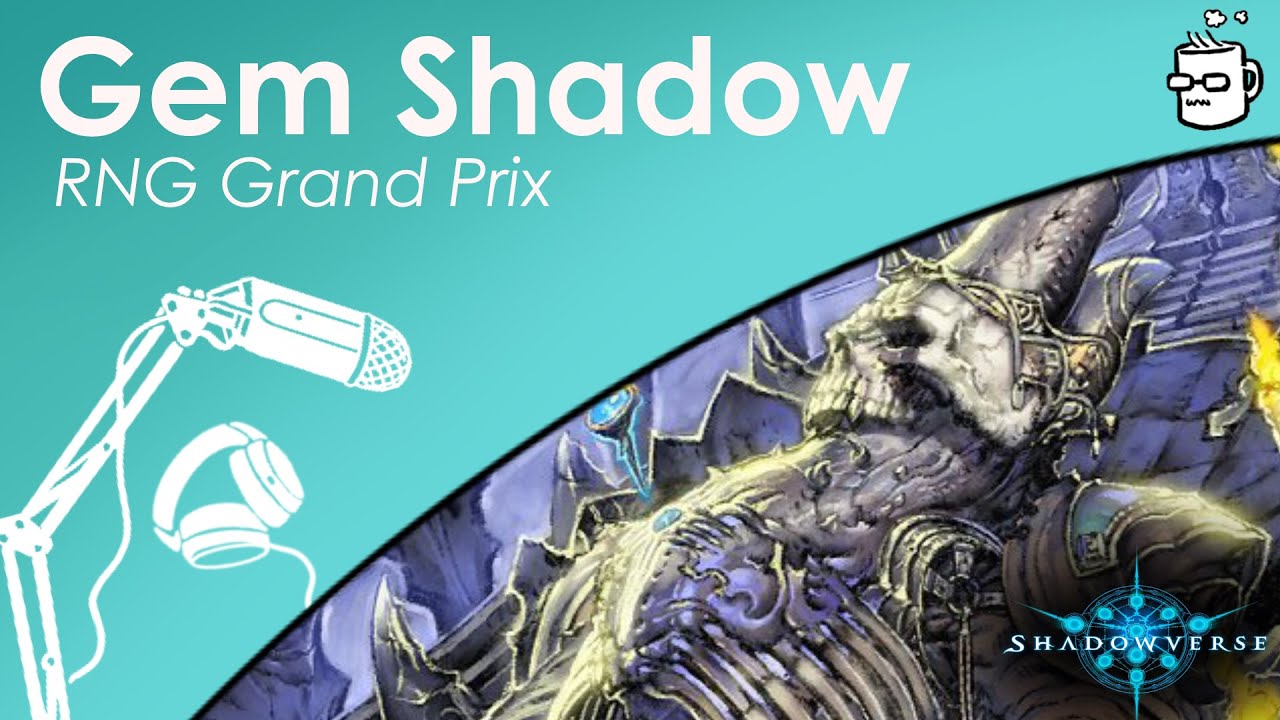 Sooooo Many Shadows [Shadowverse | Gem Shadow | RNG Grand Prix | Part 1/8]