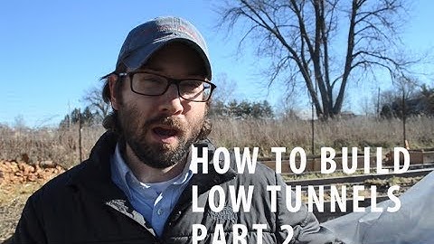 How to Build a Low Tunnel Part 2: Installing greenhouse poly plastic