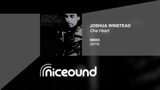 Joshua Winstead - One Heart Hq Audio