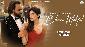 Bhari Mehfil (Lyrical Video) | Babbu Maan | Latest Hindi Songs 2022 | Kunaal Vermaa | Meri Tune