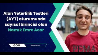 Alan Yeterlilik Testleri (AYT) oturumunda sayısal birincisi olan Namık Emre Acar