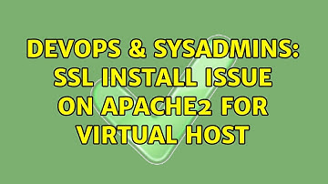 DevOps & SysAdmins: SSL install issue on Apache2 for virtual host (2 Solutions!!)