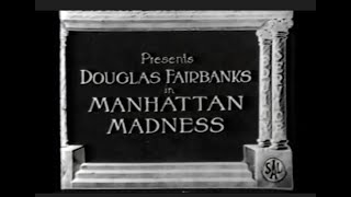Manhattan Madness (1916) – A Silent Action-Comedy Starring Douglas Fairbanks