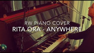 Video thumbnail of "Rita Ora - Anywhere (RW Piano Cover)"