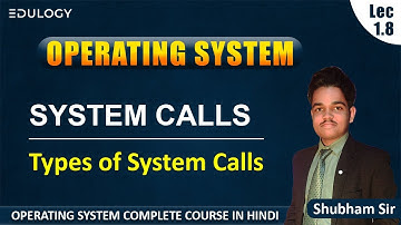 L-1.8 System Calls in Operating System in Hindi | Types of System Calls | OS by Shubham Sir