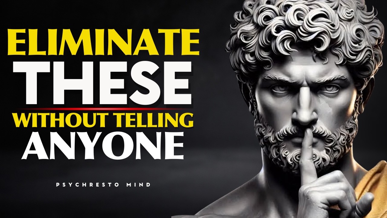 15 Things You Should Quietly Eliminate from Your Life - STOIC PHILOSOPHY