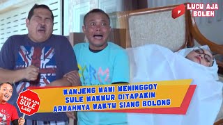 Download Lagu KANJENG MAMI MENINGGOY? SULE MAKMUR DITAPAKIN ARWAHNYA WAKTU SIANG BOLONG - AWAS ADA SULE LAGI MP3