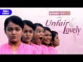 Unfair & Lovely feat. Khushbu Baid & Jizzy | Girliyapa Spotlight