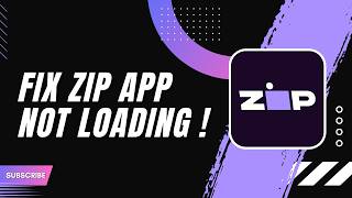 Information How to Fix Zip App Not Loading Update