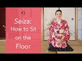 Sitting Seiza: 3 Comfortable Ways to Sit on the Floor