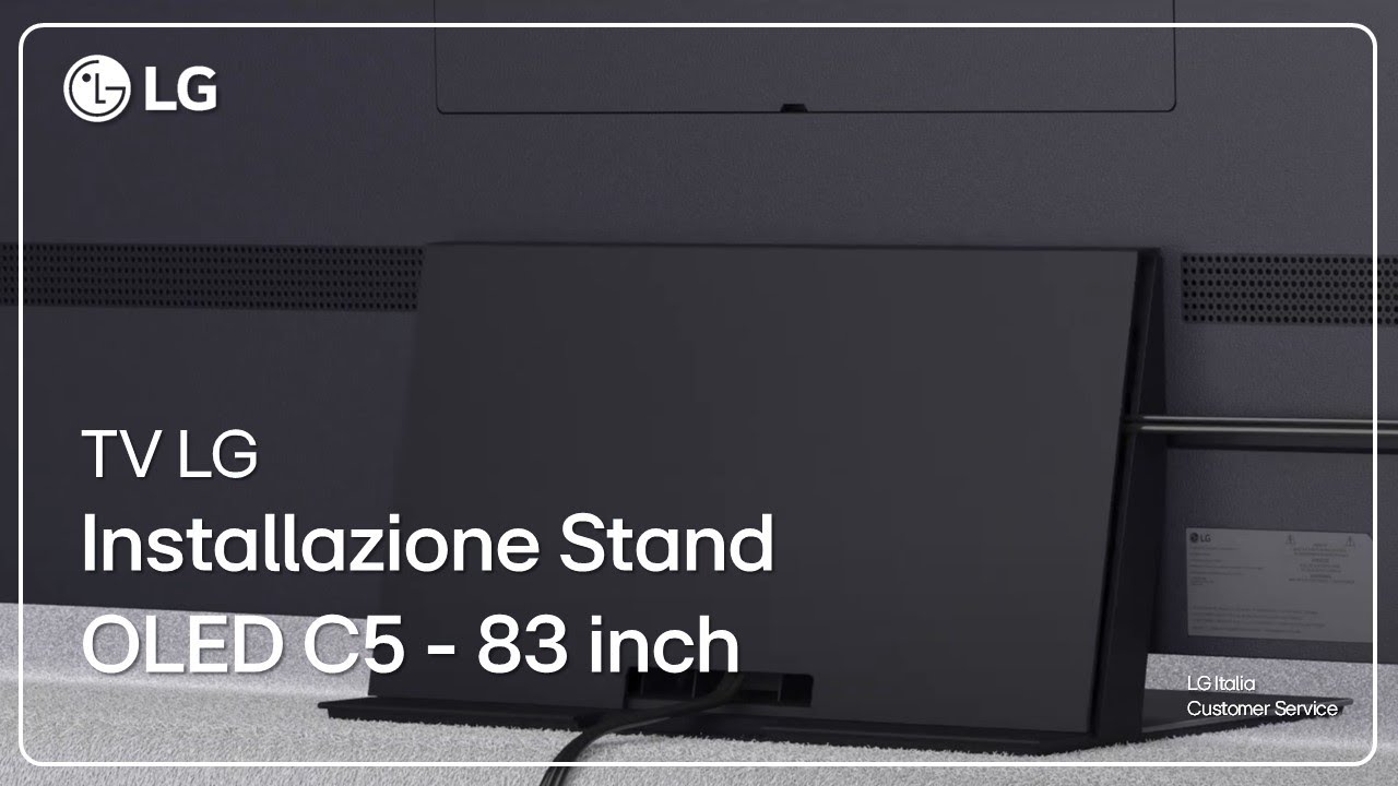 TV LG | Installazione Stand OLED C5 | 83 pollici