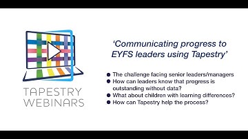Communicating progress to EYFS leaders using Tapestry - Webinar