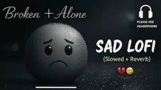 Heartbreaking 💔songs + lofi Mashupsongs Slowed Reverb songsArjit singsong @IndianHeartiqMusic