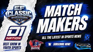 MATCH MAKERS | EF CLASSIC GAME RECAPS 🏆 | D1 NATION GAME RECAPS 🏆 | MM SHOWCASE WEEK 😎