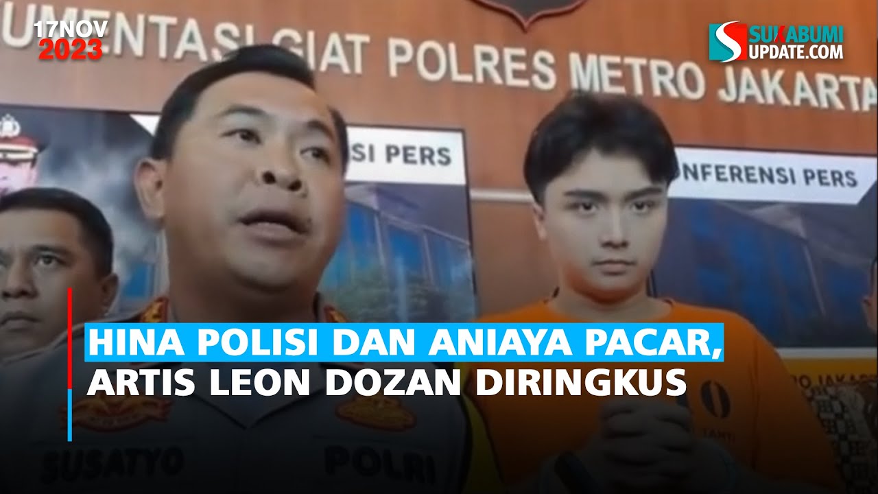 Hina Polisi dan Aniaya Pacar, Artis Leon Dozan Diringkus