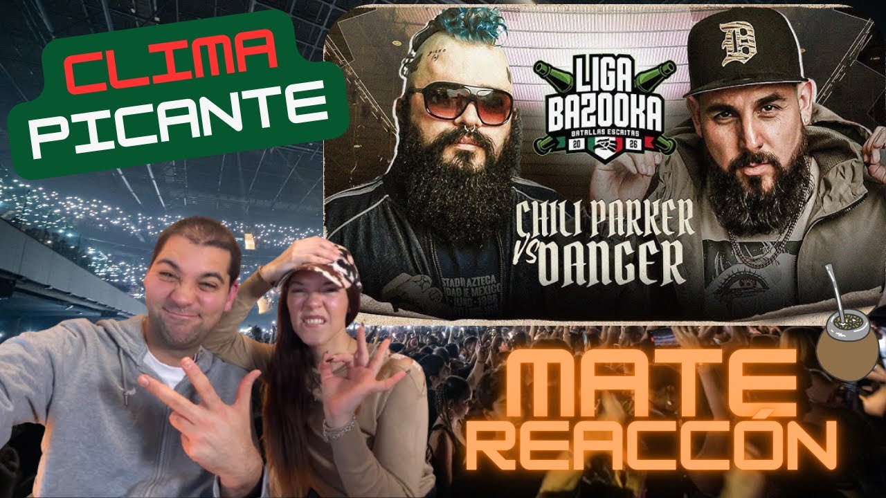 Mate-Reacción a CHILI PARKER vs DANGER | #LIGABAZOOKA INTERNACIONAL MÉXICO 2026 | Flor y Mati