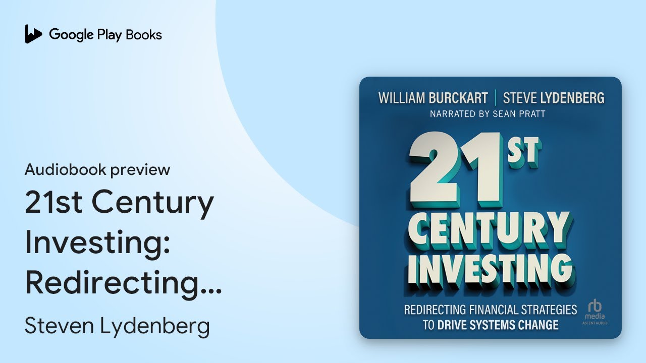 21st Century Investing: Redirecting Financial… by William Burckart · Audiobook preview