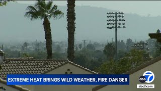 Extreme heat brings wild weather and fire danger to SoCal