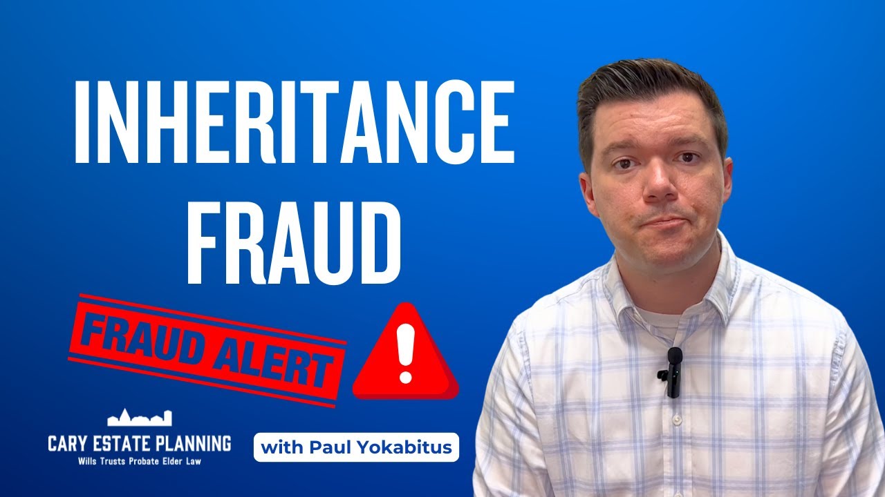 How to Prevent Inheritance Fraud