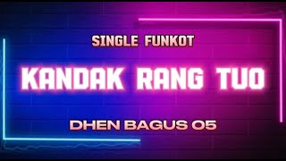FUNKOT - KANDAK RANG TUO [DHEN BAGUS 05]