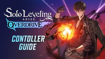 [Solo Leveling: ARISE OVERDRIVE] Controller Guide