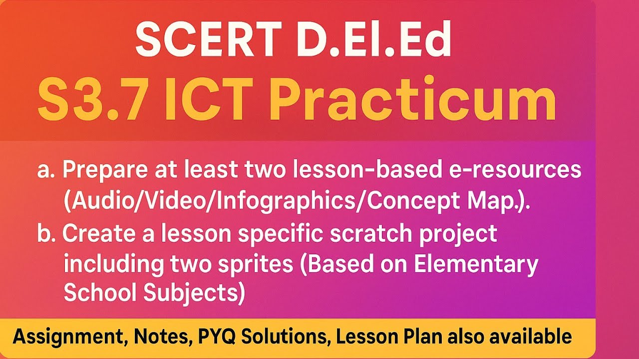 SCERT D.EL.ED 3rd Sem Practicum S3.7 (ICT)- Prepare at least two lesson-based e-resources.