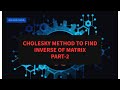 How to find inverse of matrix by Cholesky method