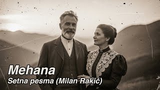 Mehana - Setna Pesma Milan Rakić