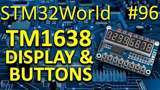TM1638 Display and Button Module | STM32 Tutorial #96