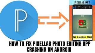 How to fix Pixellab Photo Editing App crashing on Android screenshot 4