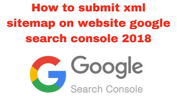 How to submit xml sitemap on website google search console 2018