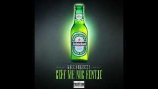Killahkeezy - Geef Me Nog Eentje