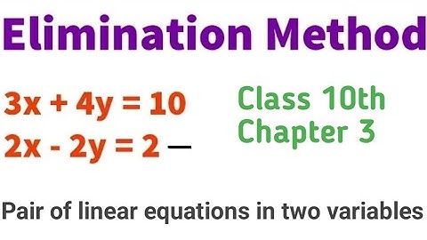 Elimination method for solving linear pair of equations//class 10th