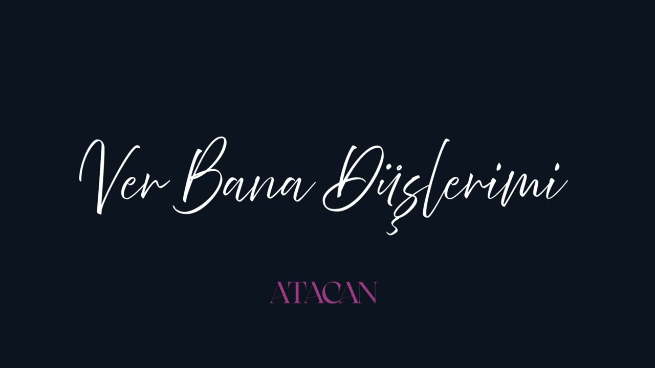 Atacan - Ver Bana Düşlerimi  / 