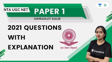 Paper 1 2021 Questions with Explanation | NTA UGC NET | Simranjit Kaur | Unacademy UGC NET