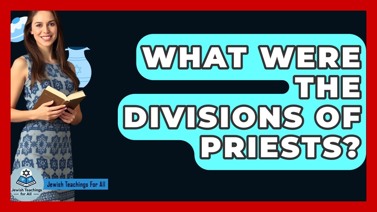 What Were The Divisions Of Priests? - Jewish Teachings For All